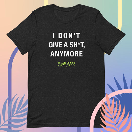 "I don't give a sh*t" T-Shirt